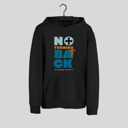 No Turning Back Hoodie