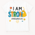 I am Strong
